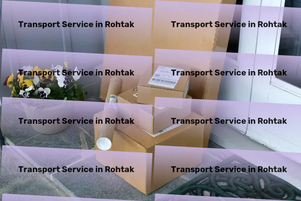 Packers And Movers in Rohtak, Haryana (HR) Bridging distances across India with superior travel options! - Full-service logistics provider